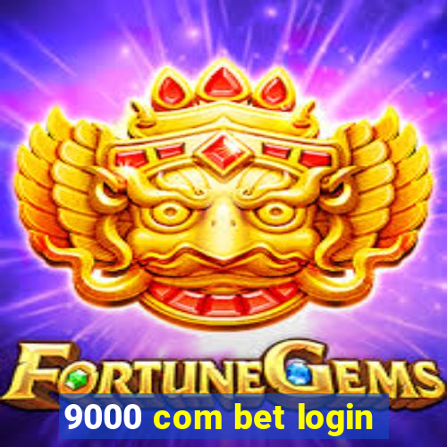 9000 com bet login